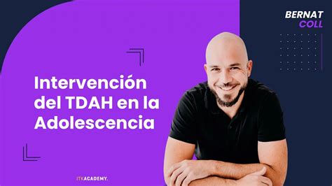 Intervención del TDAH en la Adolescencia ITK Academy