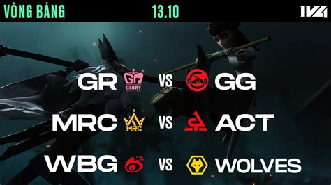 GG vs GR MRC vs ACT WBG vs WOLVES IVL MÙA THU 2023 VÒNG BẢNG