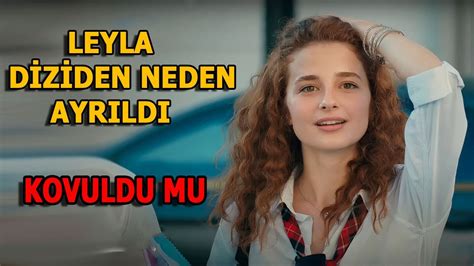 Leyla Diziden Neden Ayrıldı Leyla Ölecek Mi YouTube