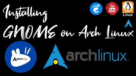 How To Install GNOME In Arch Linux Installing GNOME Desktop In Arch