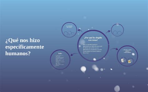 Qué nos hizo específicamente humanos by Paula Otero García on Prezi