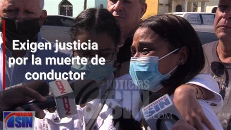 Exigen Justicia Por La Muerte De Conductor Youtube