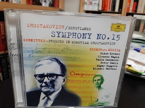 Shostakovich Symphony 15 Schnittke Prelude In Memoriam Shostakovich