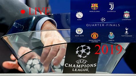 LIVE CHAMPIONS LEAGUE DRAW QUARTER FINAL 2019 Live Stream UCL 2019