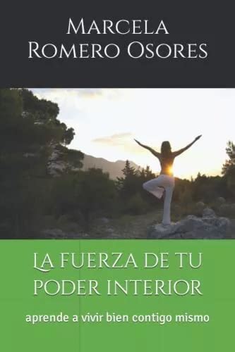 Libro La Fuerza De Tu Poder Interior Aprende A Vivir Bien Cuotas