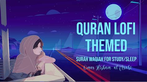 Lofi Theme Relaxing Quran Recitation Quran For Sleep Study Rain Wind Surah