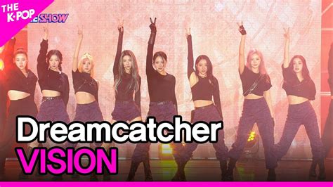 Dreamcatcher Vision Vision The Show Youtube