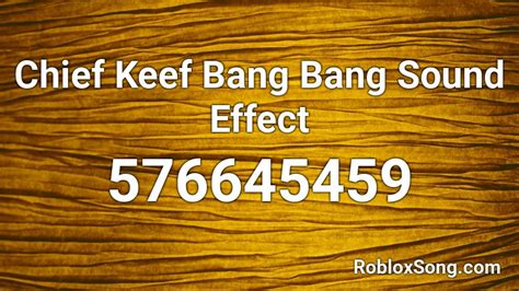 Chief Keef Bang Bang Sound Effect Roblox Id Roblox Music Codes