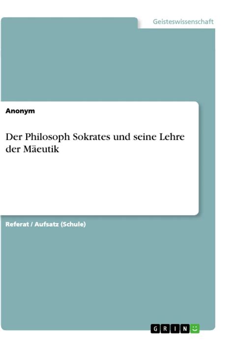 Der Philosoph Sokrates und seine Lehre der Mäeutik Taschenbuch