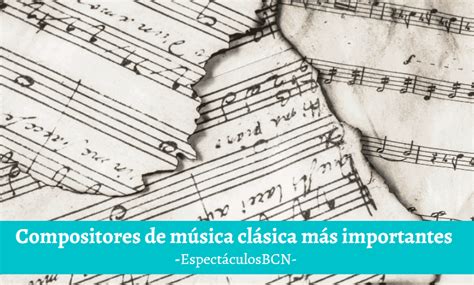 7 Compositores De Música ClÁsica Más Importantes