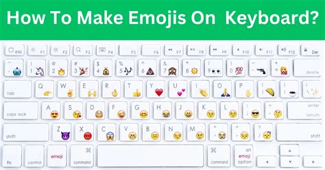 How To Make Emojis On Keyboard - 6 steps Key Tech Blog