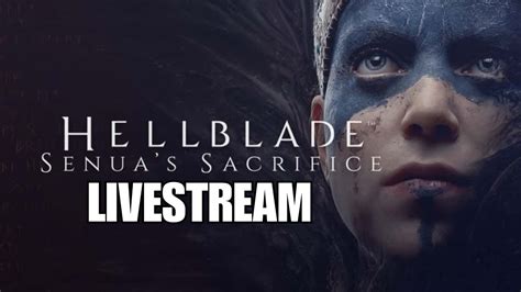 🔴live Hellblade Senuas Sacrifice Part 1 No Turning Back Youtube