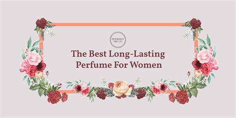 The Best Long-Lasting Perfume For Women – Fragrance and Co.