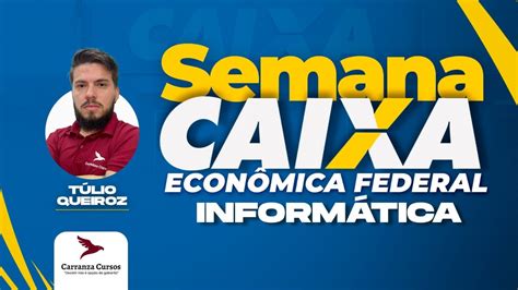 CAIXA Informática Túlio Queiroz CAIXA ECONOMICA FEDERAL YouTube