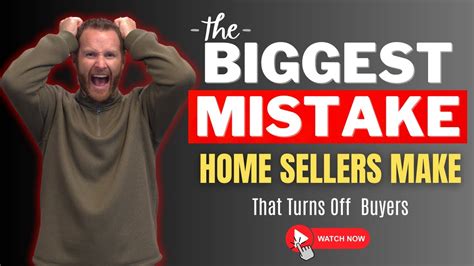 The Biggest Mistake Home Sellers Make That Turns Off Buyers Youtube