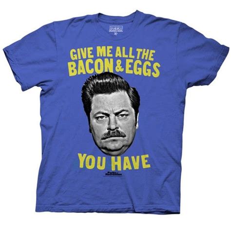 Give Me All The Bacon And Eggs You Have Parks And Recreation Ron