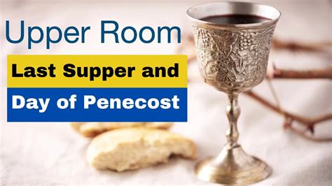 Upper Room, Last Supper and Day of Pentecost S3E2