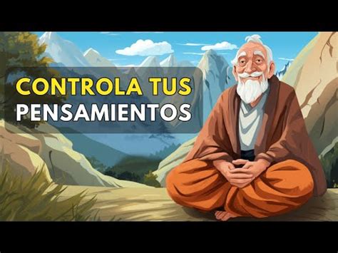 Secretos Para Controlar Tus Pensamientos Una Poderosa Historia Zen