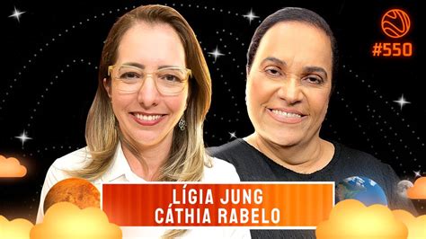 CÁTHIA RABELO E LÍGIA MARA JUNG Venus Podcast 550 YouTube