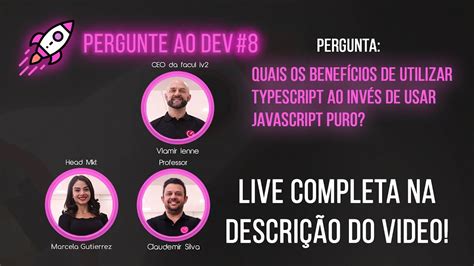 Pergunte Ao Dev Quais Os Benef Cios De Utilizar Typescript Ao