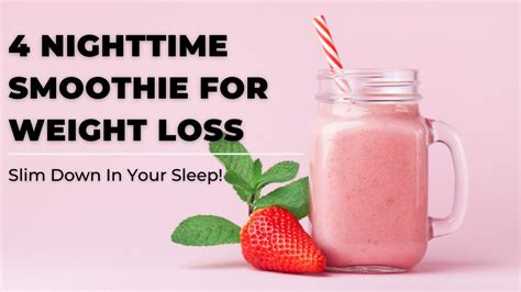 4 Nighttime Smoothie For Weight Loss Youtube