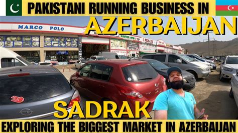 Exploring The Biggest Market In Azerbaijan Sadrak Bazar Baku