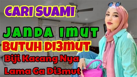 Janda Cari Suami Janda Imut Butuh Di Mut Youtube