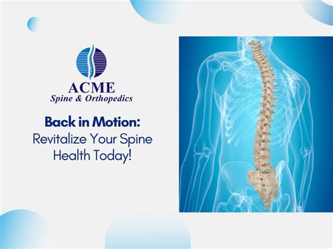 Revitalize Your Spine Health With Acme Spine Orthopedics