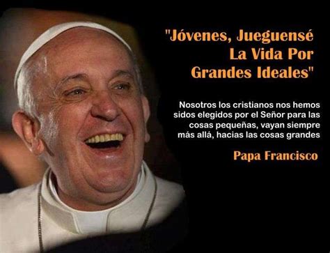 Frases Famosas Del Papa Francisco I Mensajes Y Citas Para Reflexionar