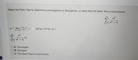 Solved Apply The Ratio Test To Determine Convergence Or Chegg