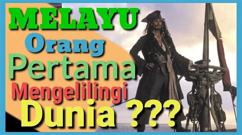 Kisah Panglima Awang Orang Pertama Mengelilingi Dunia Youtube