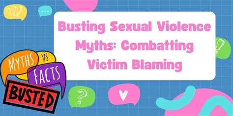 Busting Sexual Violence Myths Combatting Victim Blaming April 30 2024