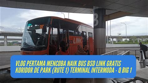 Pertama Mencoba Naik Bus BSD Link De Park Rute 1 Gratis Dari Terminal