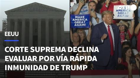 Corte Suprema De Eeuu Declina Evaluar Por Vía Rápida Inmunidad