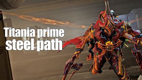 Warframe Titania Prime Steel Path Capture Youtube