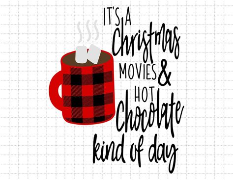 Its Christmas Movie And Hot Chocolate Kind Of Day Svg Christmas Teacher Svg Xmas Svg