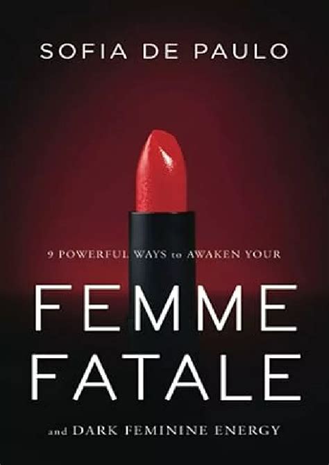 Ppt Pdf ️download ️ 9 Powerful Ways To Awaken Your Femme Fatale And