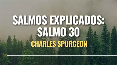 Salmo 30 Acción De Gracias Por Haber Sido Librado De La Muerte