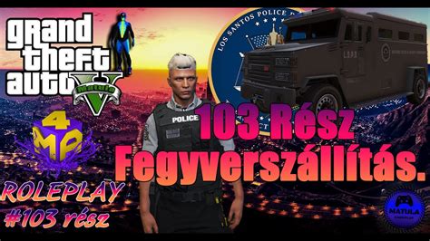 Hun Ma Forma Roleplay Gta V R Sz Fegyversz Ll T S Matula