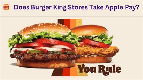 Does Burger King Take Apple Pay In 2024 Know Payment Methods