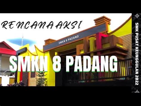 Video RENCANA AKSI SMKN 8 PADANG MENUJU SMK PUSAT KEUNGGULAN 2022