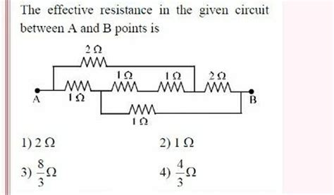 The Effective Resistance In The Given Circuit Between A And B Points Is