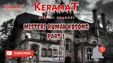 KERAMAT CERITA MISTERI MISTERI RUMAH KOSONG PART 1 YouTube