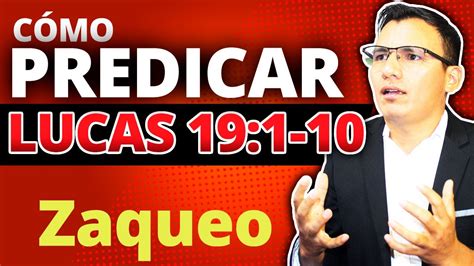 Cómo PREDICAR de Lucas 19 1 10 Bosquejo sobre ZAQUEO Aprende a