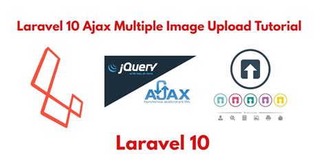 Laravel Ajax Multiple Image Upload With Preview Example Tutorial