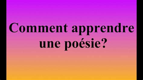 Comment Apprendre Une Po Sie Youtube