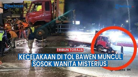 Kecelakaan Di Exit Tol Bawen Semarang Muncul Sosok Wanita Misterius