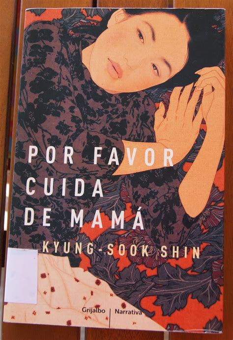 Al Calor De Los Libros Por Favor Cuida De Mam De Kyung Sook Shin