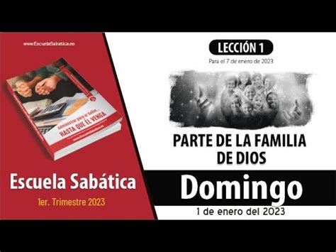 Escuela Sabática Domingo 1 de enero 2023 Somos parte de la familia