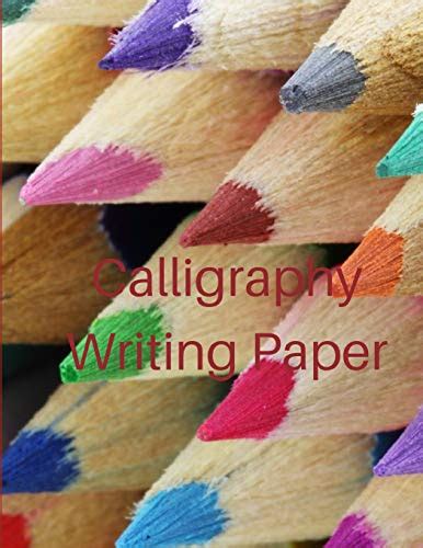 Calligraphy Writing Paper: Calligraphic Practice Paper Pad,Aspiring calligraphers can build ...